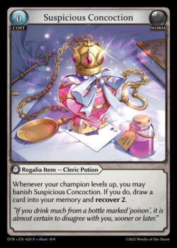 あなたのチャンピオンがレベルアップするたび、あなたは「Suspicious Concoction」を生け贄に捧げてもよい。そうした場合、カードを1枚あなたのメモリーに引き、<b>recover 2</b>。