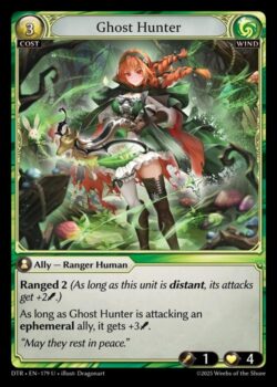 Ranged攻撃 2(このユニットがRangedにいる間、攻撃力は+2される。)<br>
ゴーストハンターがエフェメラル状態のAllyを攻撃している間、+3される。