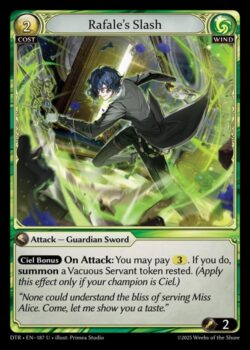 <b>シエルボーナス</b> <b>攻撃時</b>:3を支払ってもよい。そうした場合、レスト状態のVacuous Servantトークンを1体召喚する。(この効果は、あなたのチャンピオンがシエルの場合のみ適用される。)