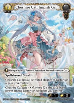 スペルシュラウド、stealth<br>
Cheshire Catはあなたがコントロールする歪み武器のアクティベーション型能力をすべて持つ。<br>
Cheshire Catは+X(Power)の修整を受ける。XはあなたがコントロールするDistortion武器の基本パワーの合計である。<br>