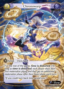 ゲームの残りの間、時間は歪められます。(時間が歪められている限り、各プレイヤーは最初のマテリアライズフェイズを飛ばし、各ターンのメインフェイズの後に追加のマテリアライズフェイズを得ます。)