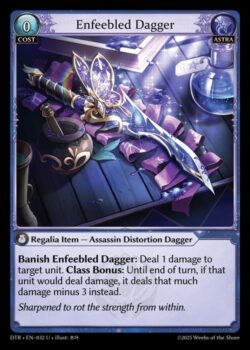 <b>Enfeebled Daggerを追放</b>:対象のユニットに1ダメージを与える。<b>クラスボーナス</b>:ターン終了時まで、そのユニットがダメージを与える場合、代わりにそのダメージから3を引いたダメージを与える。