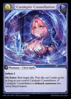 <b>Imbue2</b><br>
<b>登場時</b>:対象のAllyをレストさせる。対象のAllyは、あなたがCataleptic Constellationをコントロールしている限り、Wake Upできない。Cataleptic Constellationが付与されている場合、Astra Shardトークンを2体召喚する。