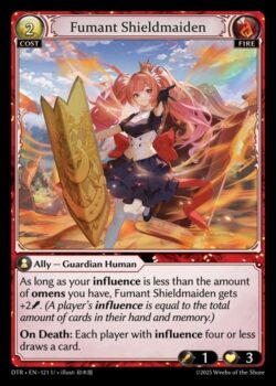 あなたの<b>influence</b>があなたのオーメンの数より少ない限り、燃え盛る盾の乙女は+2されます。(プレイヤーの<b>influence</b>は、そのプレイヤーの手札とメモリーにあるカードの合計枚数に等しいです。)
<b>死亡時</b>:<b>influence</b>が4以下の各プレイヤーはカードを1枚引きます。