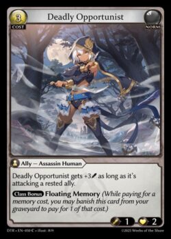 Deadly Opportunistは、レスト状態のAllyを攻撃している間、+3(Power) の修整を受ける。<b>クラスボーナス</b> <b>フローティングメモリー</b>(メモリーコストを支払う間、このカードを墓地から追放して、そのコストの 1 つを支払うことができる。)