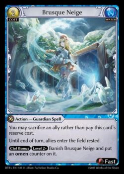 このカードのリザーブコストを支払う代わりに、Ally1体を生け贄に捧げてもよい。ターン終了時まで、Allyはレスト状態で場に出る。<b>シエルボーナス</b> レベル2以上 Brusque Neigeを追放させ、その上にオーメンカウンターを1個置く。