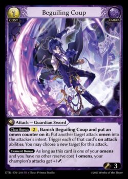 <b>クラスボーナス 2、Beguiling Coupを追放させ、それにオーメンカウンターを1個置く</b>:対象の攻撃オーメン1枚をアタッカーの攻撃インテントに置く。そのカードの<b>攻撃時</b>能力をそれぞれ発動させる。この攻撃で新しい攻撃対象を選んでもよい。<br><b>エレメントボーナス</b>:このカードがあなたのオーメンであり、他にリザーブコスト1のオーメンがない限り、あなたのチャンピオンの攻撃は+1される。